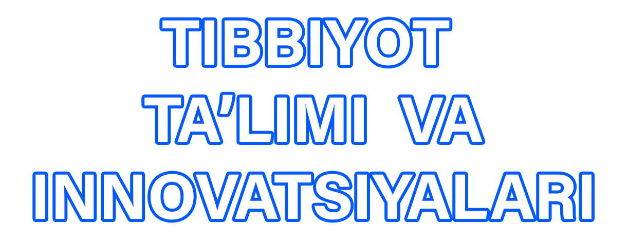 Tibbiyot ta'limi va innovatsiyalari